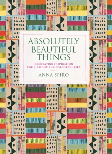 Absolutely Beautiful Things: Decorating inspiration for a … (hardcover)