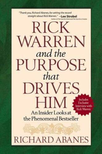 Rick Warren and the Purpose That Drives Him: An Insider Looks at the – VERY GOOD