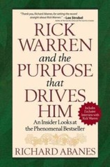 Rick Warren and the Purpose That Drives Him: An Insider Looks at the – VERY GOOD