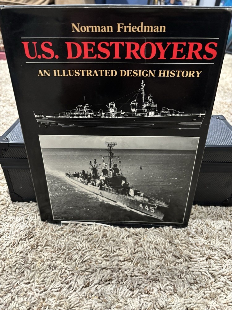 U. S. Destroyers : An Illustrated Design History by Norman Friedman 1982