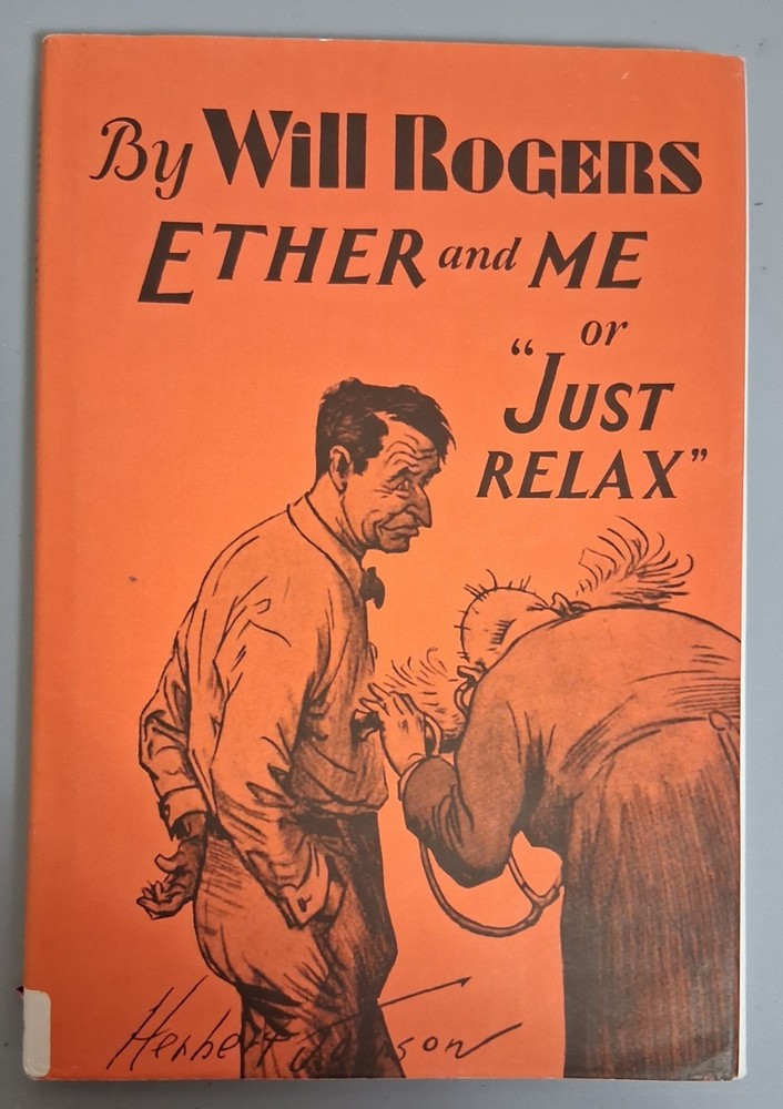 ether and me or „just relax” by will rogers hc illustrated former library copy