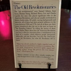 The Old Revolutionaries:Political Lives in the Age of Samuel Adams;P. Maier PB