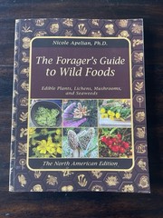 The Forager’s Guide to Wild Foods North American Edition by Nicole Apelian