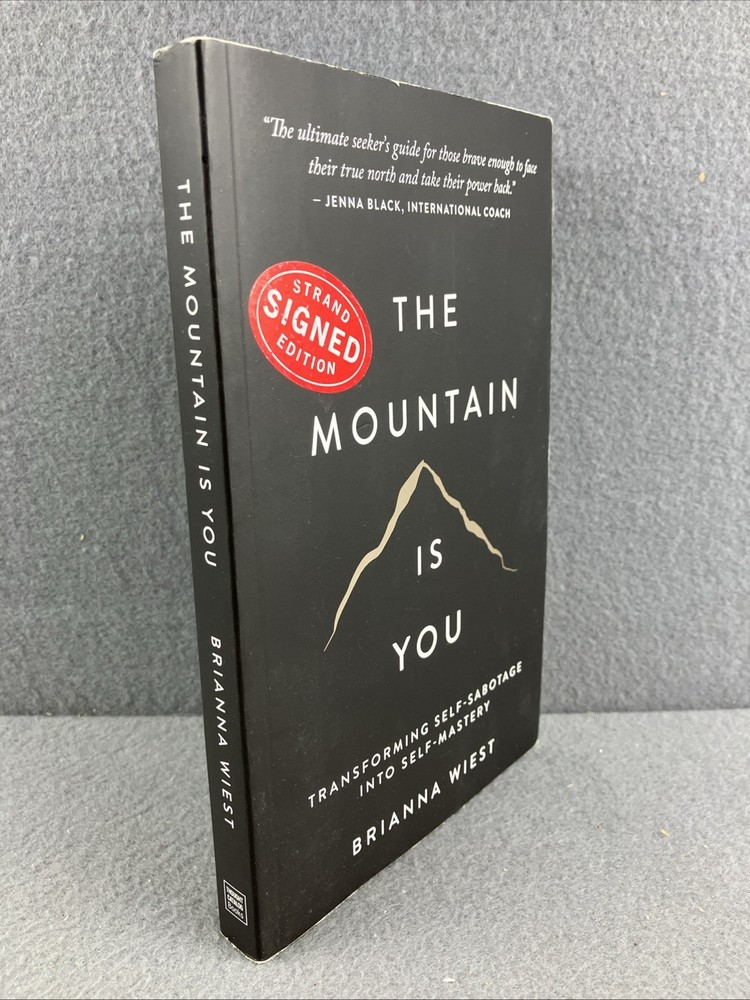 The Mountain Is You: Transforming Self-Sabotage Into Self-Mastery ** SIGNED COPY