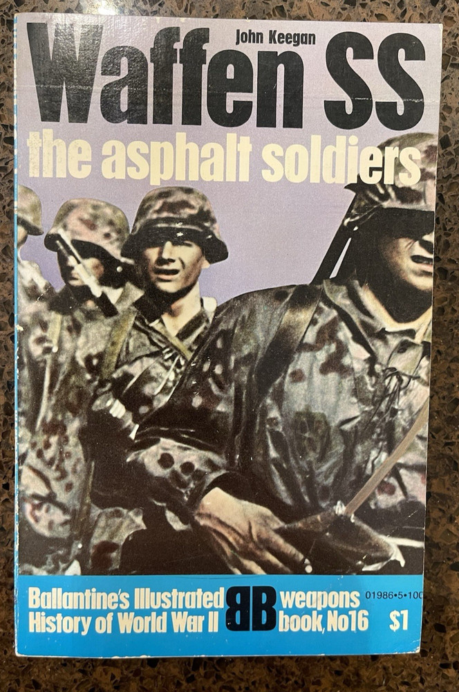 Ballentine’s Illustrated History of World War II-Waffen SS: The Asphalt Soldiers