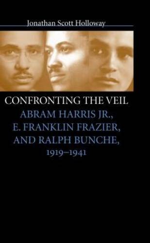 Confronting the Veil: Abram Harris Jr, E Franklin Frazier, and Ralph Bu – GOOD