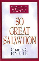 So Great Salvation: What It Means to – Paperback, by Ryrie Charles C – Very Good