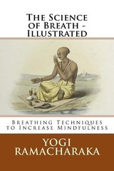 Yogi Ramacharaka The Science of Breath – Illustrated (Paperback)