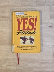 Little Gold Book of YES! Attitude : How to Find, Build and Keep a YES!