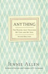 Anything: The Prayer That Unlocked My God and My Soul – Allen, Jennie