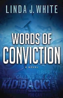 Words of Conviction by White, Linda J.