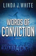 Words of Conviction by White, Linda J.