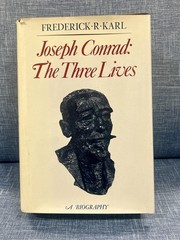 Joseph Conrad : The Three Lives by Frederick R. Karl (1979, Hardcover)