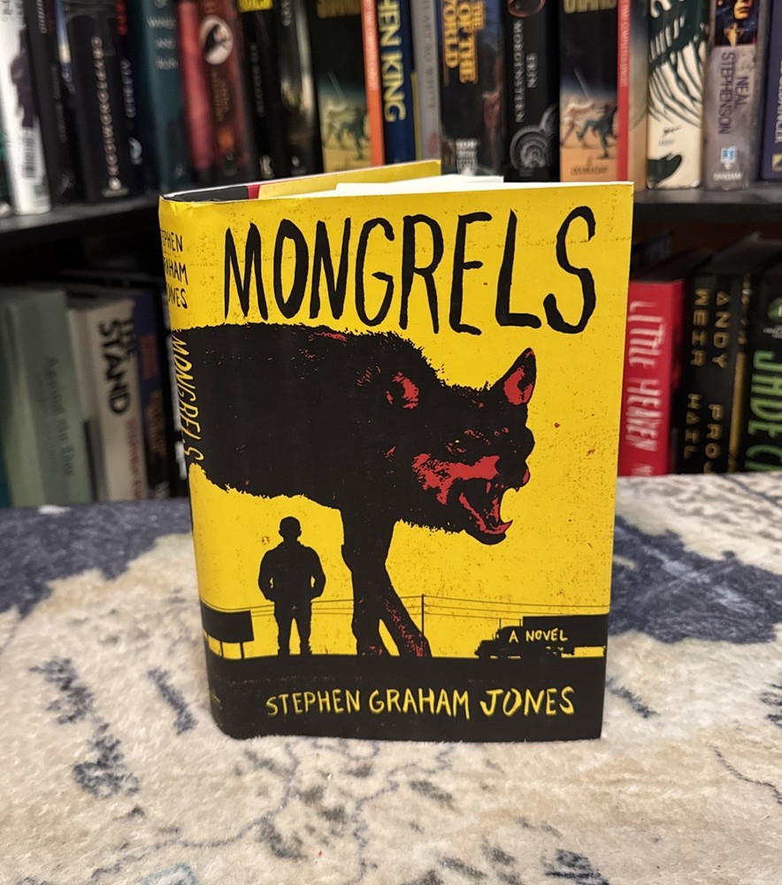 Mongrels – Stephen Graham Jones (Hardcover) First Edition/Print, 1st/1st, VG+