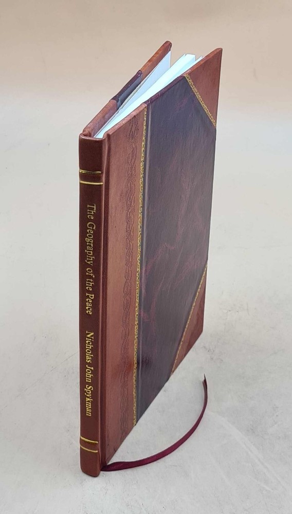 The Geography Of The Peace, By Nicholas John Spykman … Edited [Leather Bound]