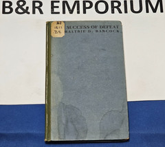 The Success of Defeat – Maltbie D. Babcock (1905 Charles Scribner’s Sons) – Used