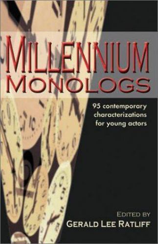Millennium Monologs: 95 Contemporary Characterizations for Young Actors – GOOD