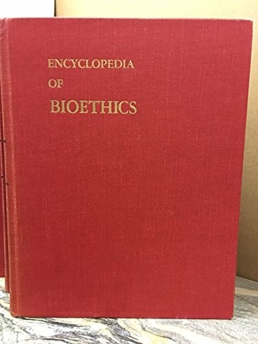 ENCYCLOPEDIA OF BIOETHICS, VOLS. 1-4 COMPLETE