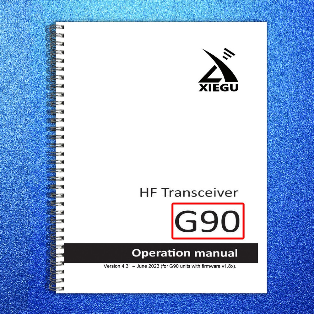 XIEGU G90 HF SDR Transceiver User Manual 2023 – STEEL WIRE BOUND – TOUGH COVERS