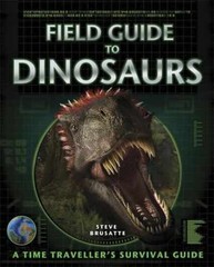 Field Guide to Dinosaurs – Hardcover, by Brusatte Steve – Acceptable