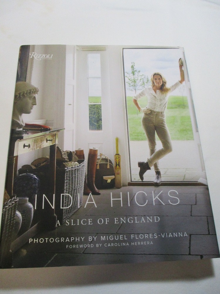 INDIA HICKS:A Slice of England, SIGNED, INSCRIBED, Large Format, Designer Decor