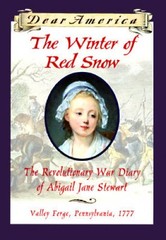 The Winter of Red Snow: The Revolutionary War Diary of Abigail Jane Stewa – GOOD