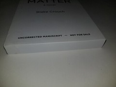 SIGNED AND DATED Dark Matter Blake Crouch Uncorrected Manuscript 2016