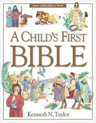 A Child’s First Bible – Hardcover By Taylor, Kenneth N. – GOOD