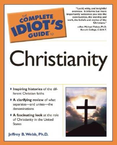 The Complete Idiot’s Guide to Christianity – Paperback – VERY GOOD