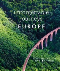 Unforgettable Journeys Europe : Discover the Joys