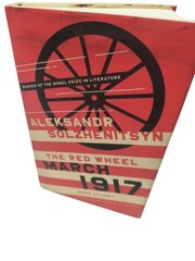 March 1917 : The Red Wheel, Node III by Aleksandr Solzhenitsyn (2024, Hardcover)