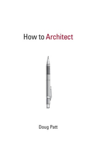 How to Architect (MIT Press) – Paperback By Patt, Doug – GOOD