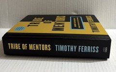 Tribe of Mentors Short Life Advice from the Best in the World Timothy Ferriss