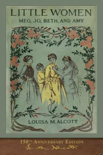 Little Women (150th Anniversary Edition): With Foreword and 200 Original – GOOD