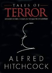 Tales of Terror: 58 Short Stories Chosen by the Master of Suspense – GOOD