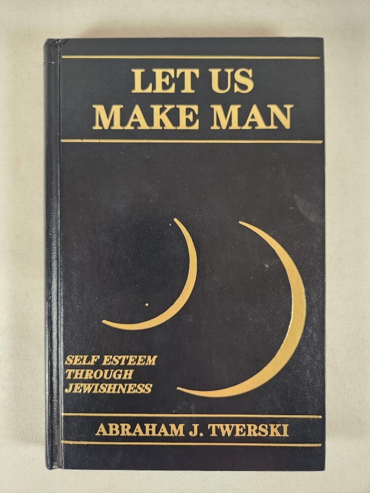 Let Us Make Man Self Esteem Through Jewishness By Abraham J. Twerski 1991 HC