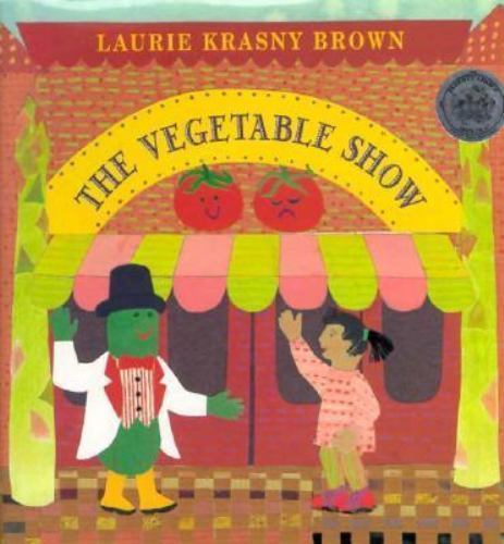 The Vegetable Show by Laurie Krasny Brown