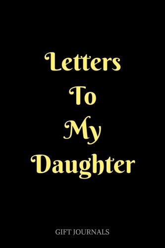 LETTERS TO MY DAUGHTER: 6 X 9 INCHES, LINED COMPOSITION By Gift Journals **NEW**