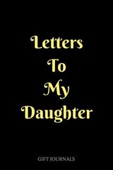 LETTERS TO MY DAUGHTER: 6 X 9 INCHES, LINED COMPOSITION By Gift Journals **NEW**