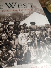 The West: An Illustrated History – Hardcover By Geoffrey C. Ward First Edition