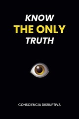 Know the Only Truth Paperback #