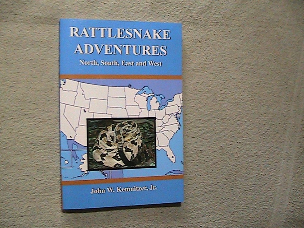 Rattlesnake Adventures North, South, East and West by John W. Kemnitzer, Jr.