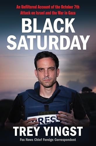 Black Saturday: An Unfiltered Account of the October 7th Attack on Israel and…