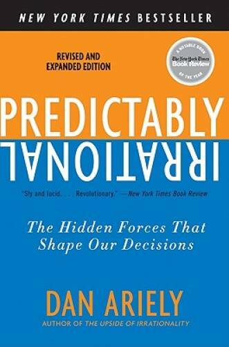 Predictably Irrational, Revised and Expanded Edition: The Hidden Forces T – GOOD