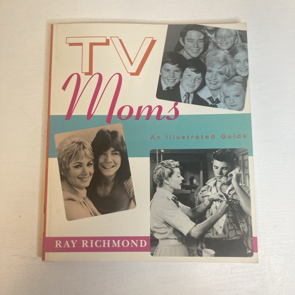 TV Moms by Ray Richmond (2000, Trade Paperback Book) An Illustrated Guide