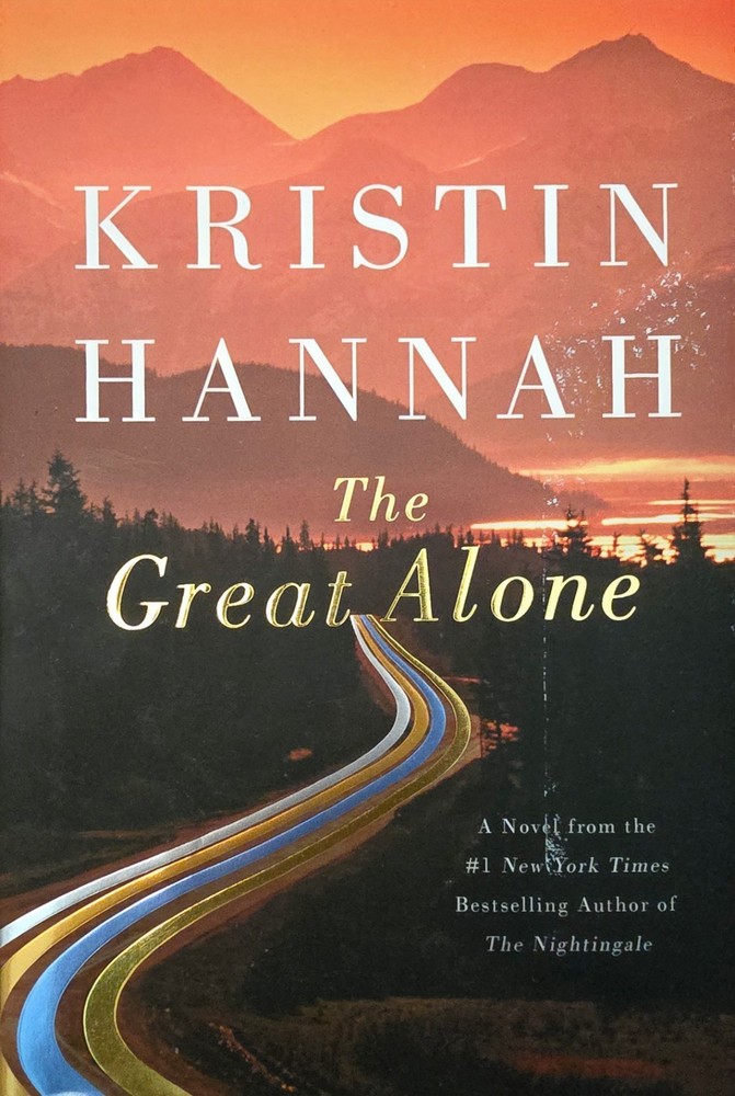 THE GREAT ALONE: A NOVEL~KRISTIN HANNAH~NEW