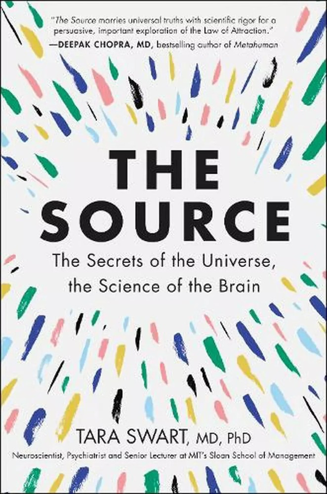The Source: The Secrets of the Universe, the Science of the Brain by Dr Tara Swa