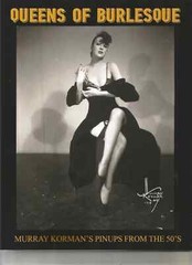 Queen’s of Burlesque Murray Korman’s Pinups of the 50’s