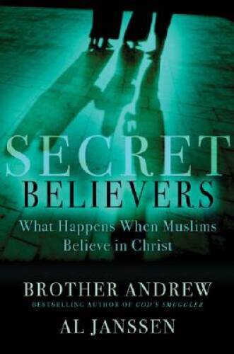 Secret Believers: What Happens When Muslims Believe in Christ – VERY GOOD