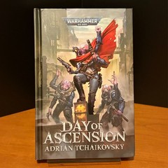 Warhammer 40k: Day of Ascension by Adrian Tchaikovsky, First Edition Hardcover